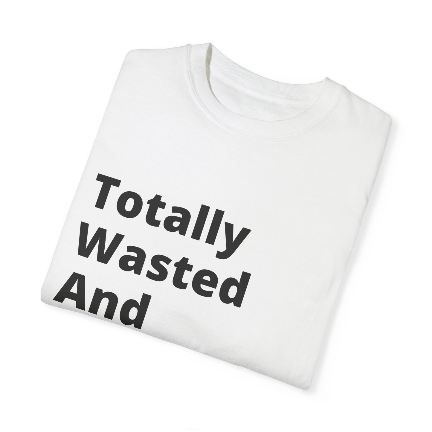 Totally Wasted And Tired (T.W.A.T) T-Shirt For when you're running on fumes but still looking fresh.