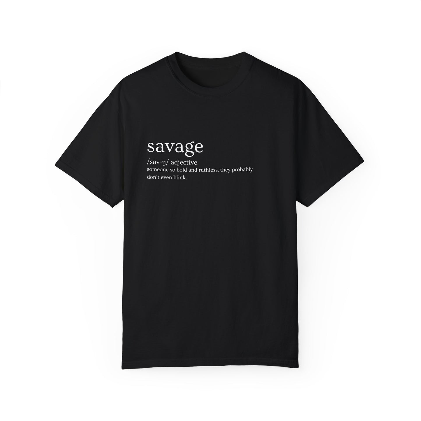 "Savage" Definition Tee. - No Mercy, No Regrets