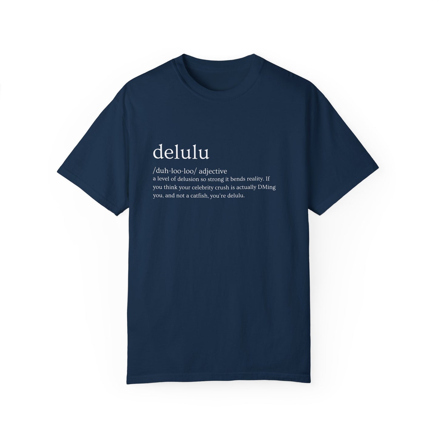 🤪"Delulu" Definition Tee – Main Character Energy, Unhinged🤪