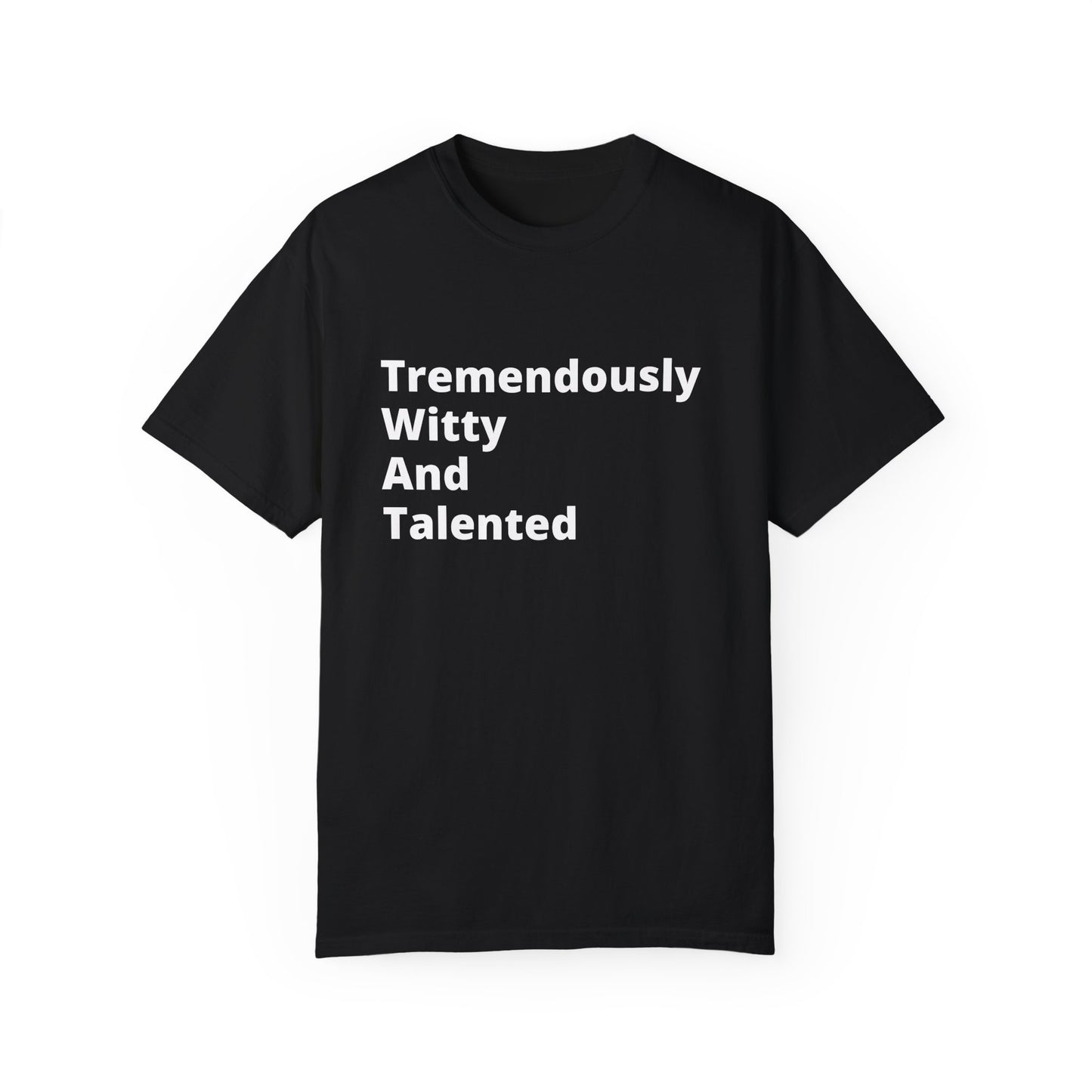 Tremendously Witty And Talented (T.W.A.T) T-Shirt For those who excel in life... and in messing with people.