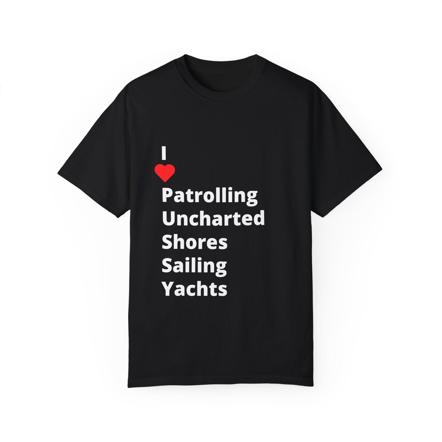 I ❤️ Patrolling Uncharted Shores Sailing Yachts (P.U.S.S.Y). For the yachties, the adventurers, and the ones who love a good acronym. Set sail in this iconic tee. 🌊