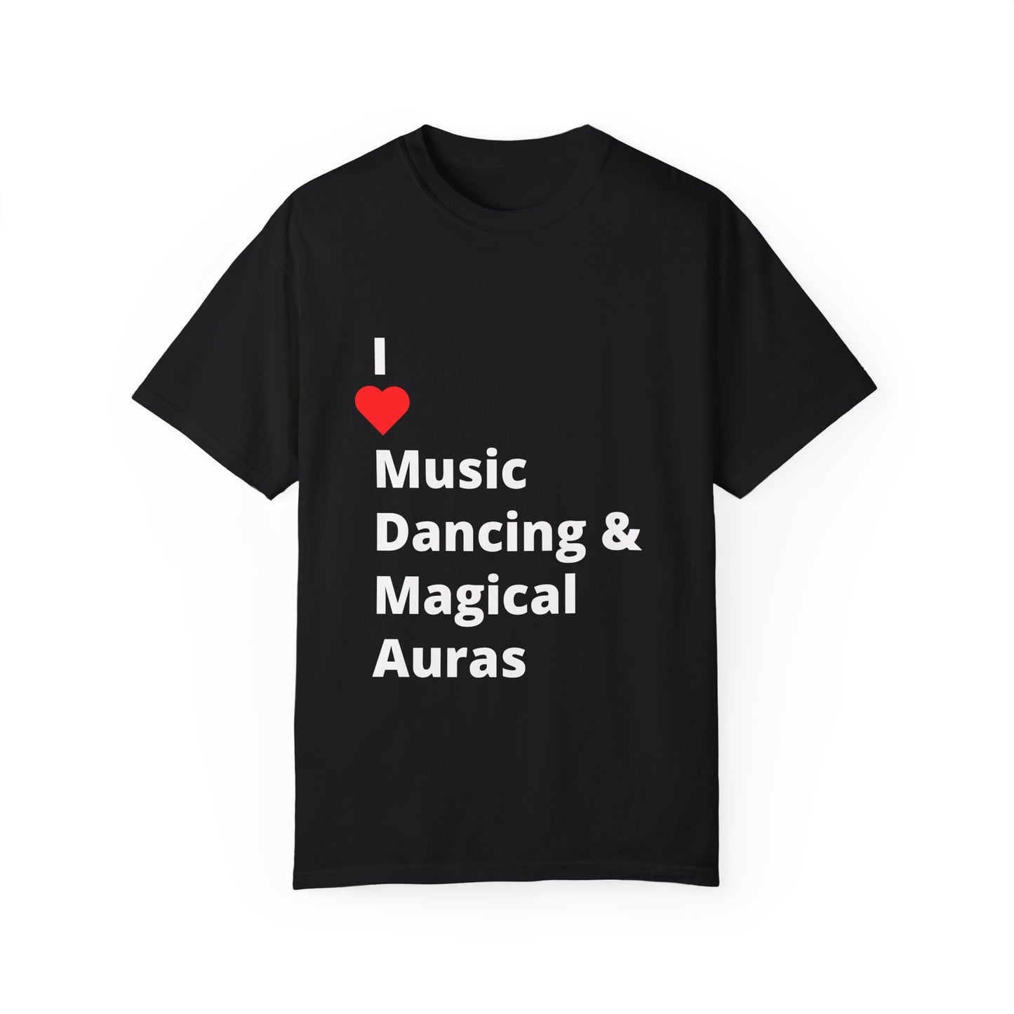 I ❤️ Music Dancing & Magical Auras (M.D.M.A). A festival-ready tee for those who vibe with music, and…other recreational activities.