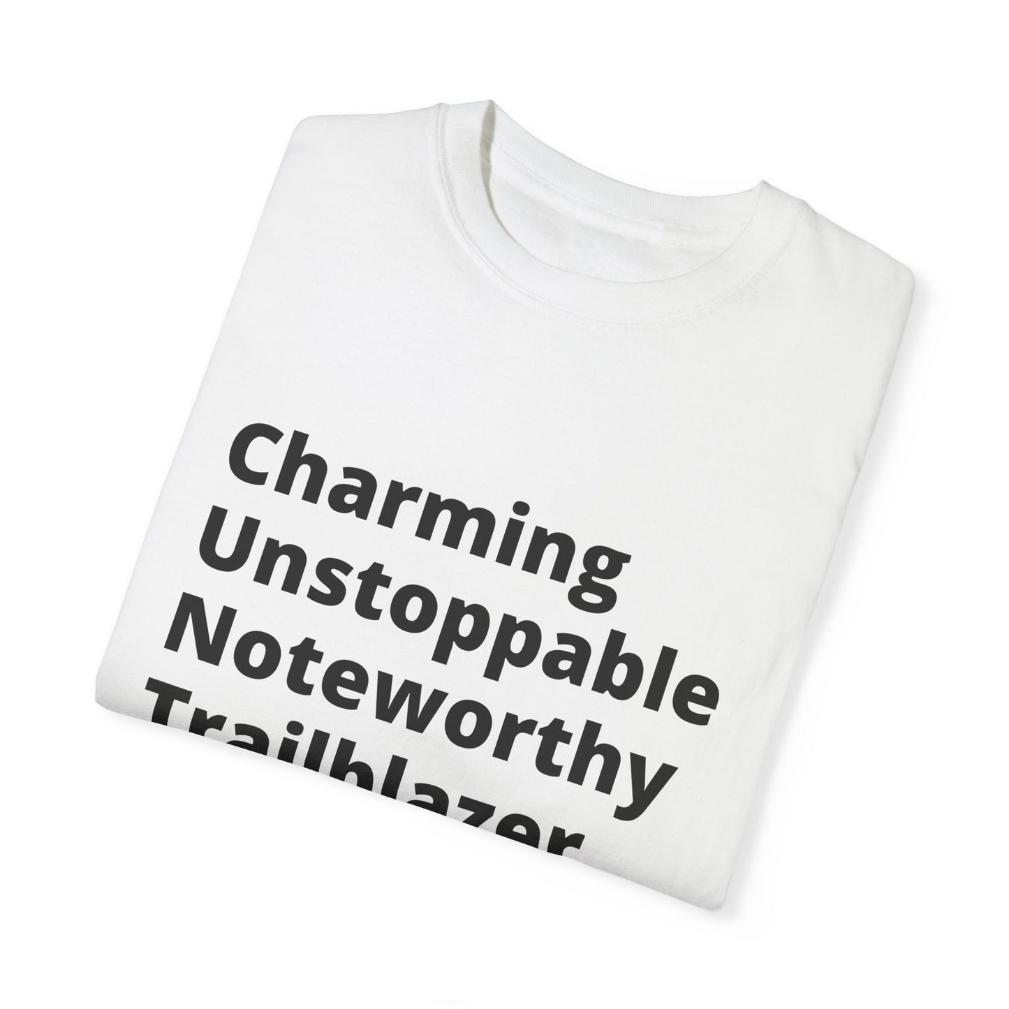 Charming Unstoppable Noteworthy Trailblazer (C.U.N.T.) T-Shirt