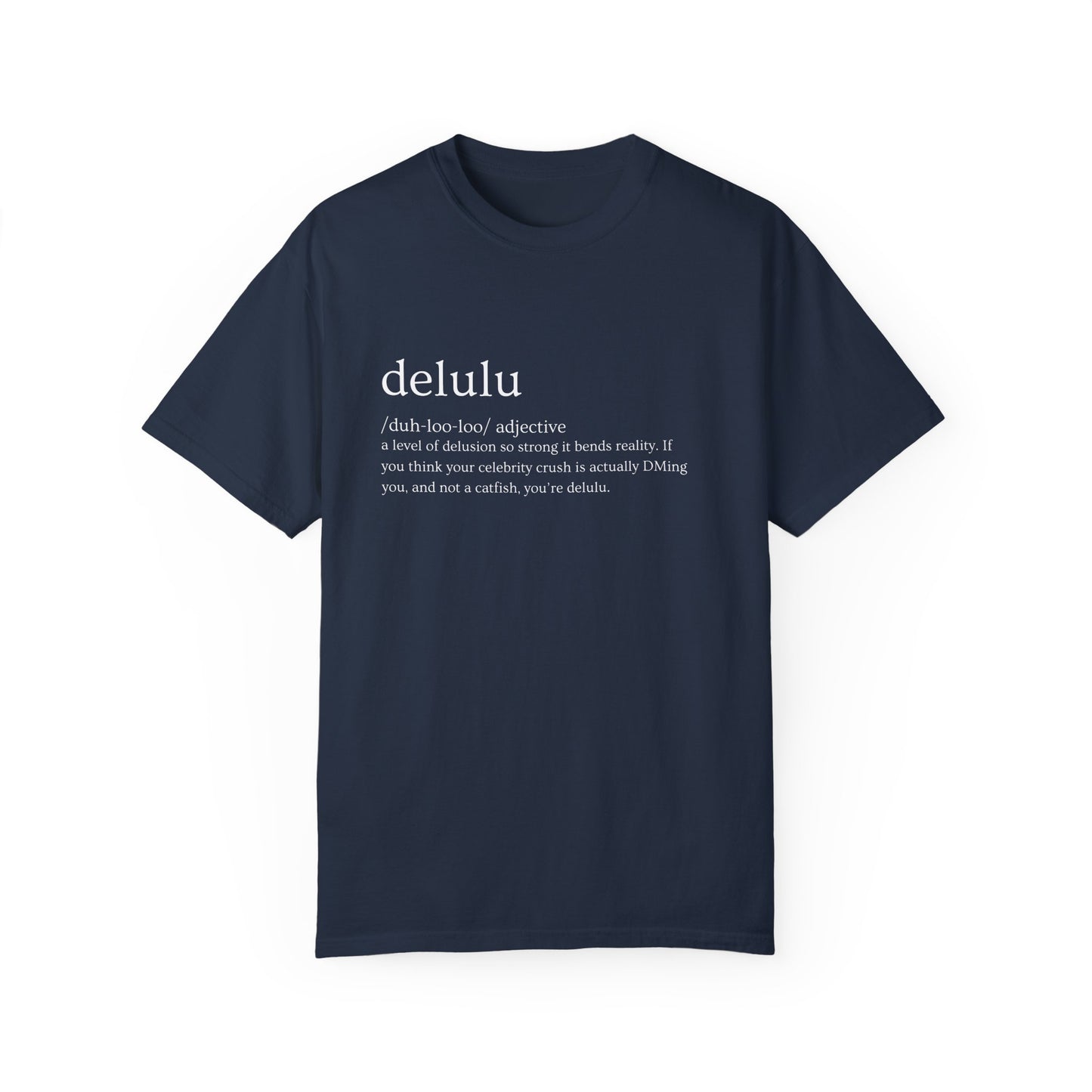 🤪"Delulu" Definition Tee – Main Character Energy, Unhinged🤪