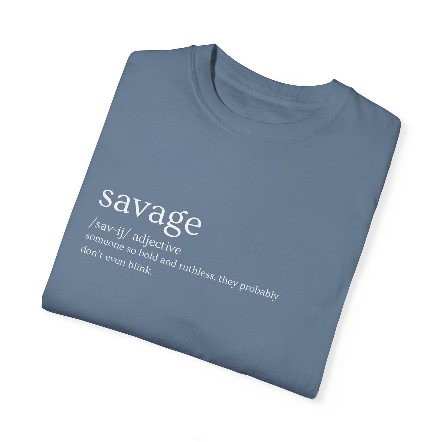 "Savage" Definition Tee. - No Mercy, No Regrets