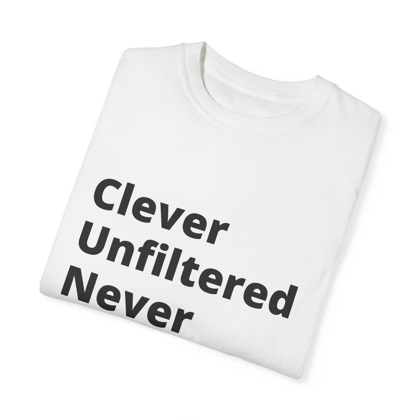 Clever Unfiltered Never Timid (C.U.N.T.) T-Shirt