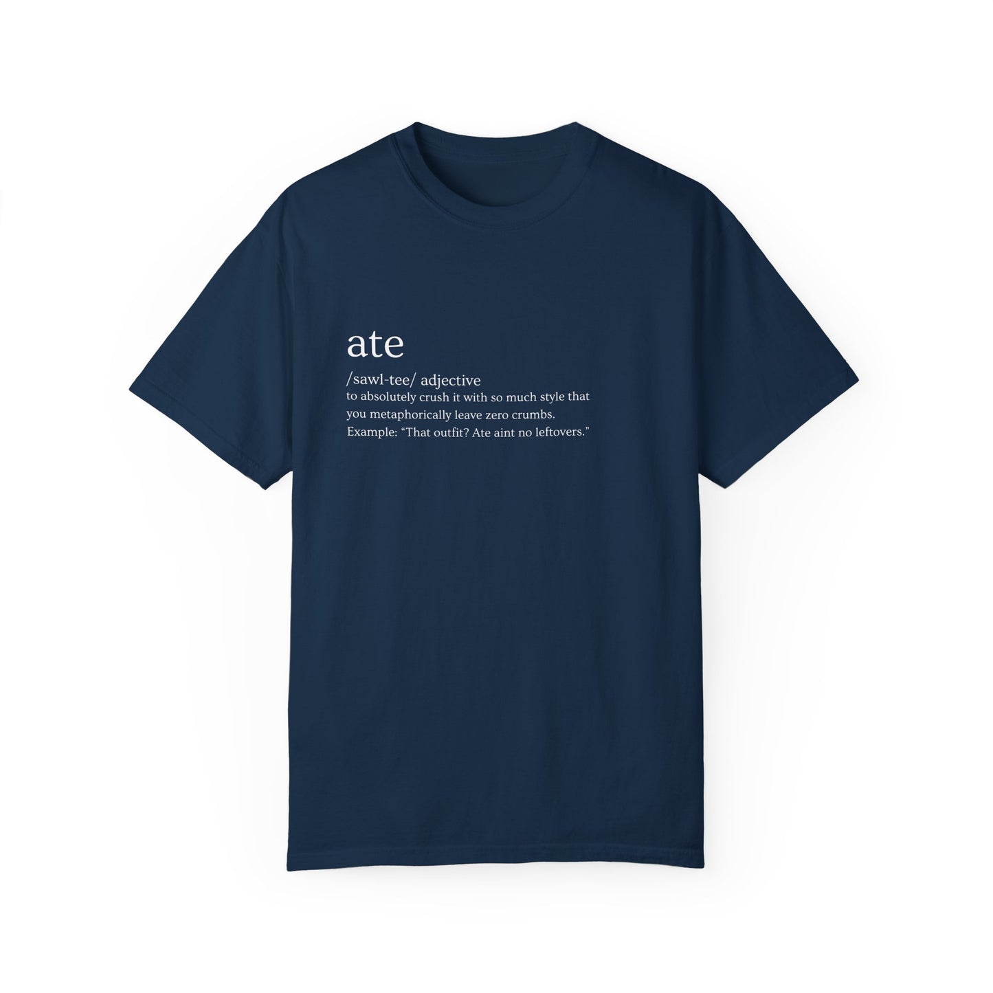 "Ate" Definition Tee – Zero Crumbs, Pure Perfection