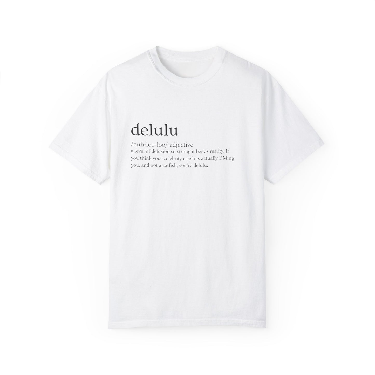 🤪 "Delulu" Definition Tee – Main Character Energy, Unhinged🤪