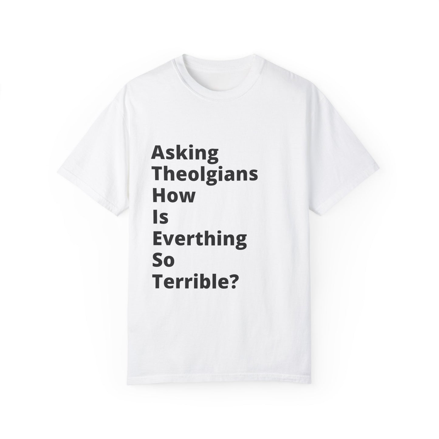 Asking Theologians How Is Everything So Terrible (A.T.H.I.E.S.T) T-Shirt