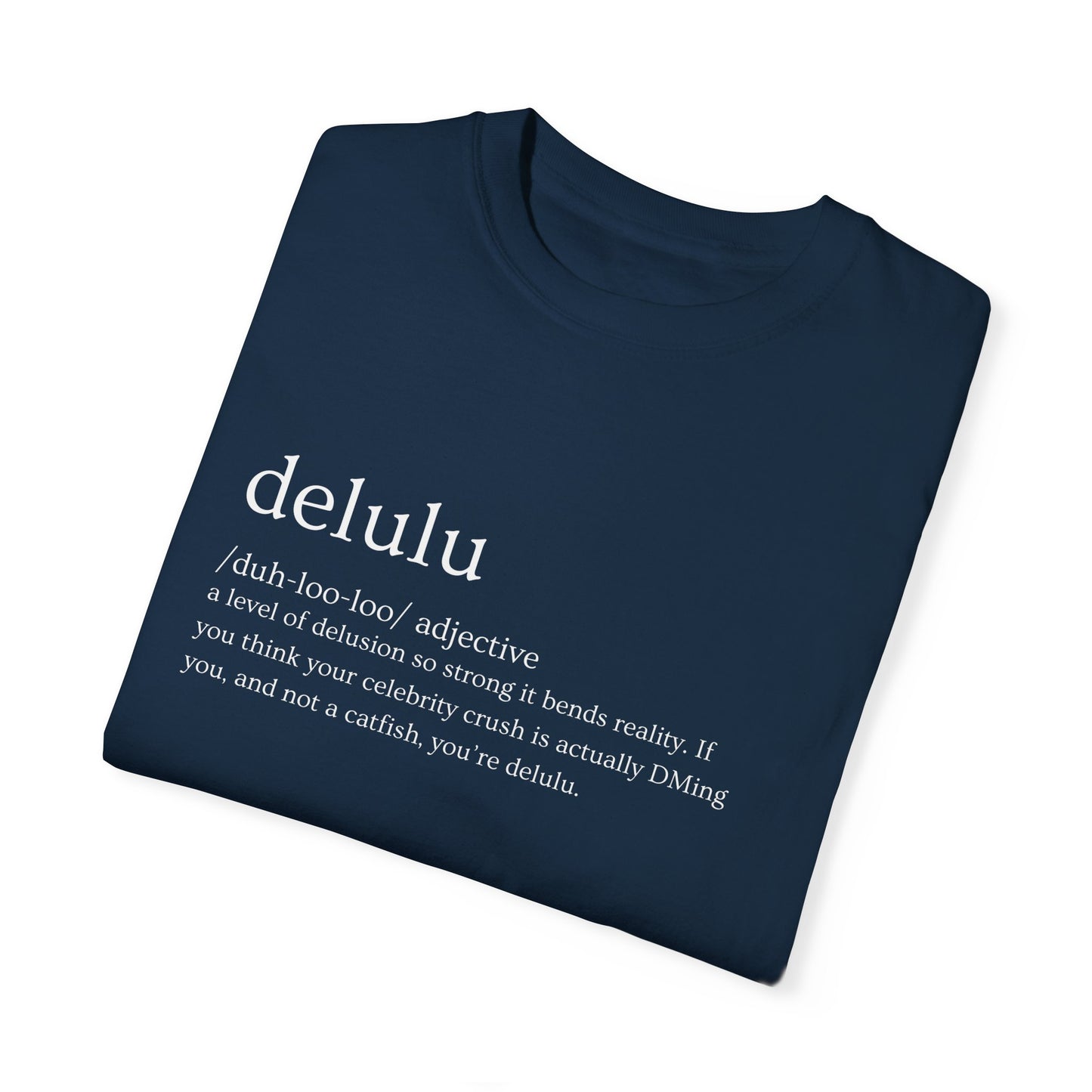 🤪"Delulu" Definition Tee – Main Character Energy, Unhinged🤪