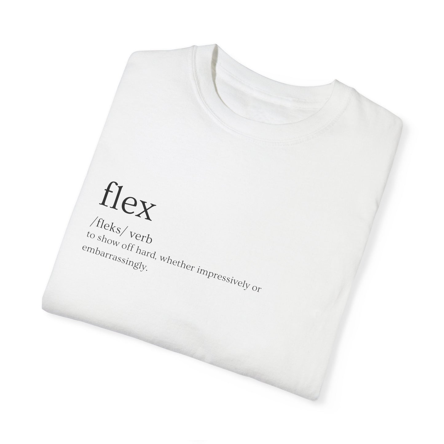 "Flex" Definition Tee – Show Off, No Apologies