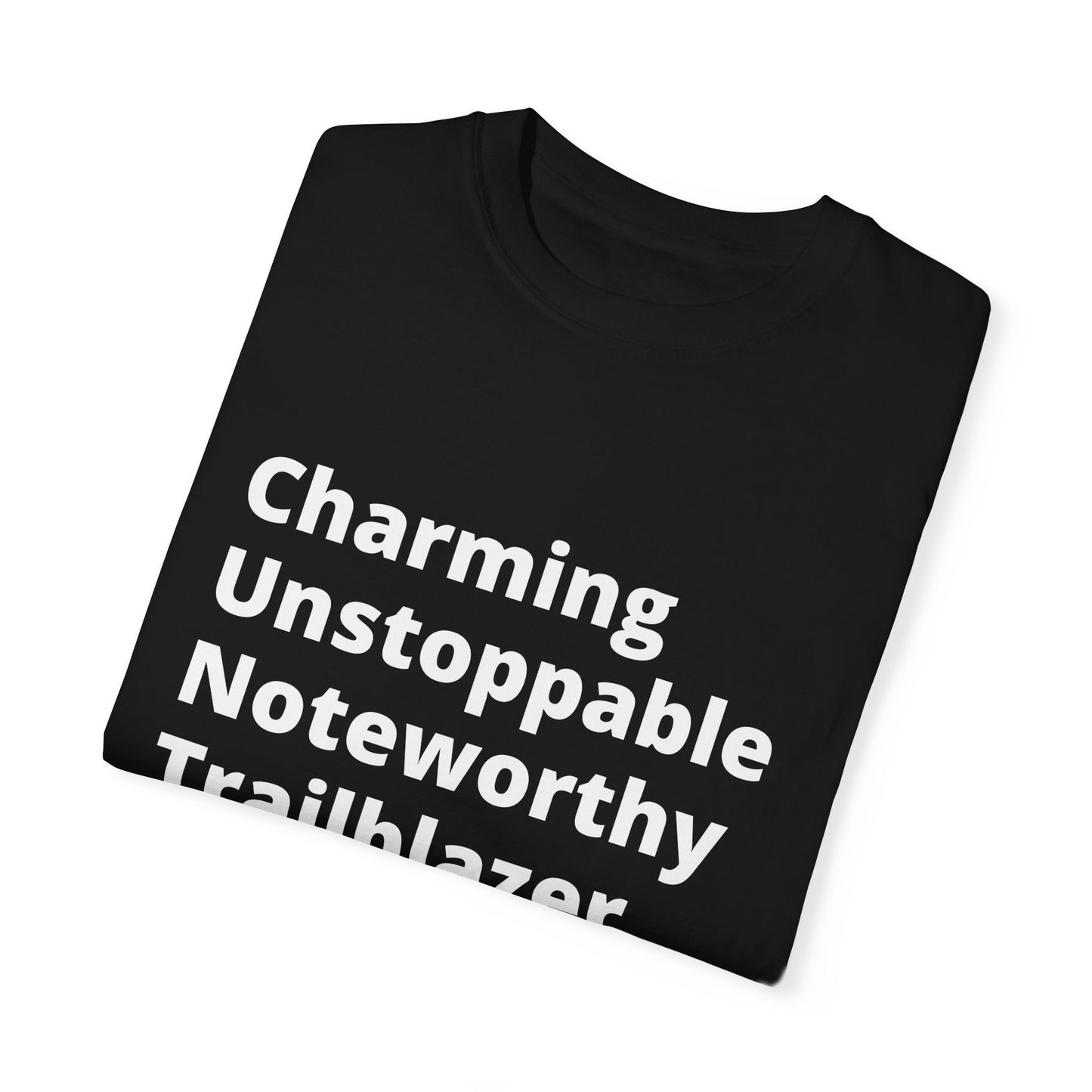 Charming Unstoppable Noteworthy Trailblazer (C.U.N.T.) T-Shirt