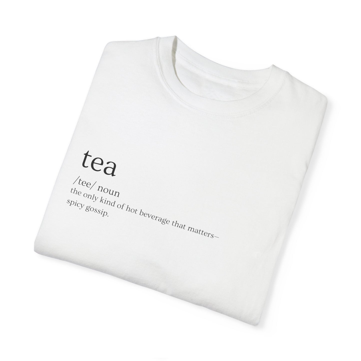 ☕Tea" Definition Tee – Spill or Sip, You Choose ☕