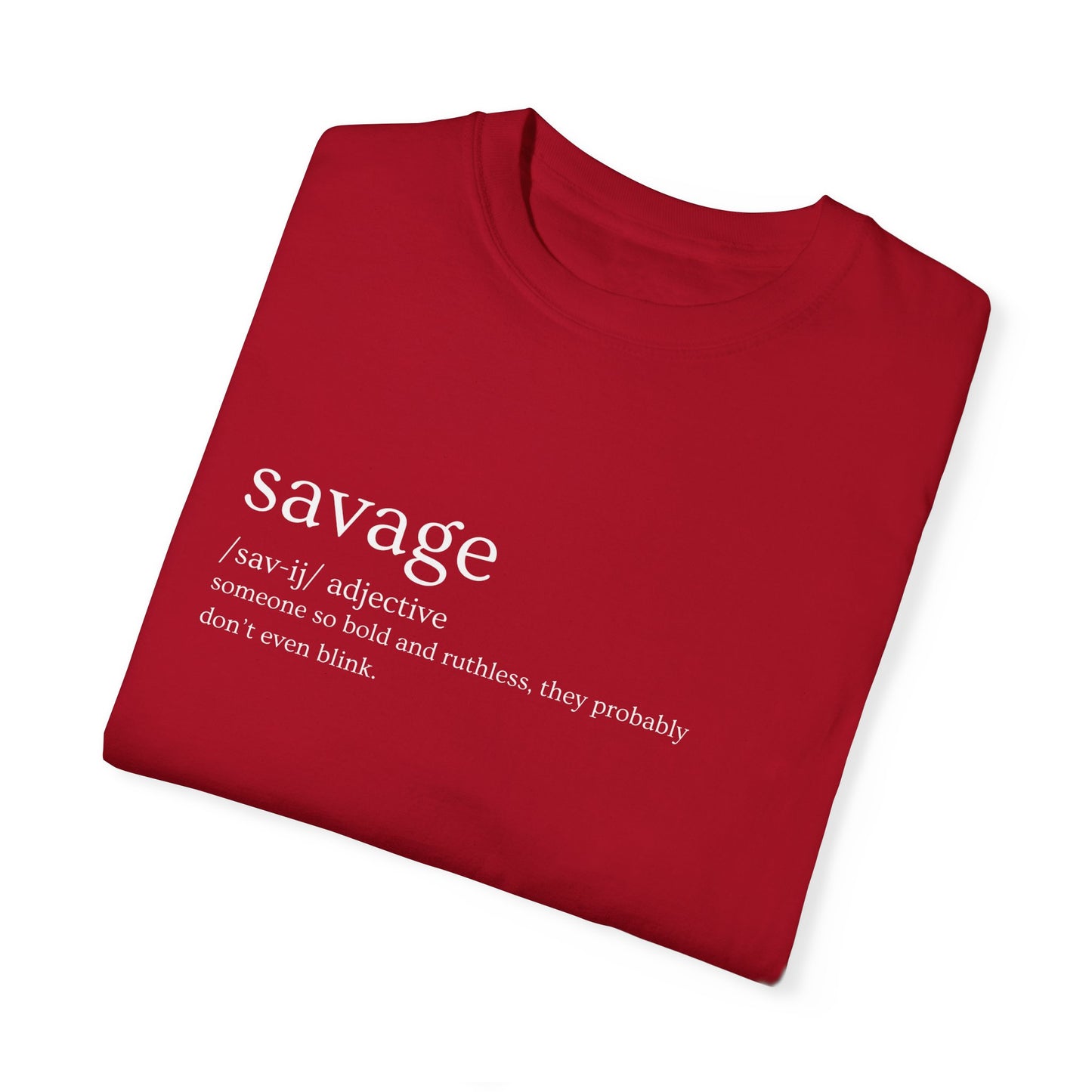 "Savage" Definition Tee. - No Mercy, No Regrets