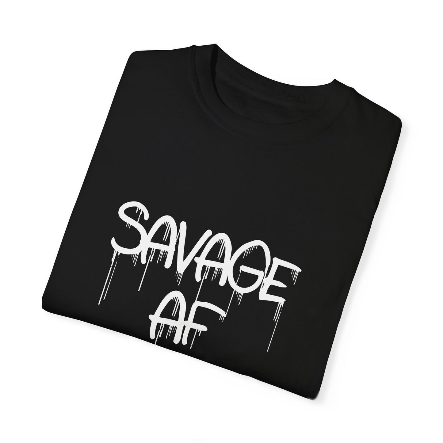 "Savage AF" Tee – No Mercy, No Regrets