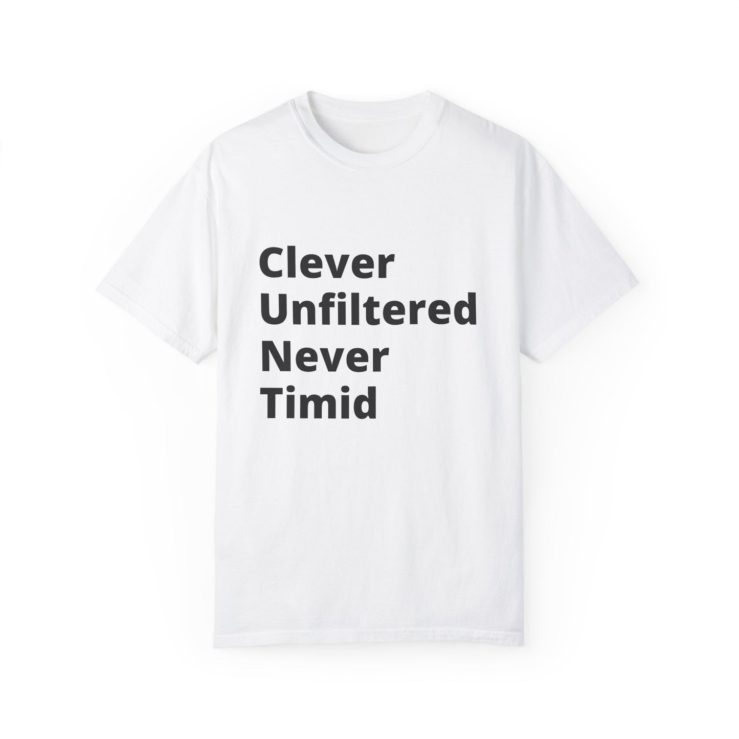 Clever Unfiltered Never Timid (C.U.N.T.) T-Shirt
