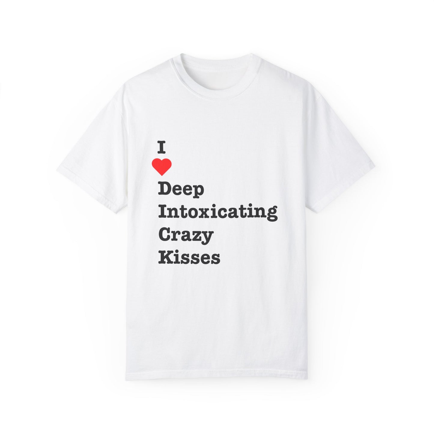 I ❤️ Deep Intoxicating Crazy Kisses (D.I.C.K). A shirt for the hopeless romantics… or those who like their humor just a little reckless. 💋