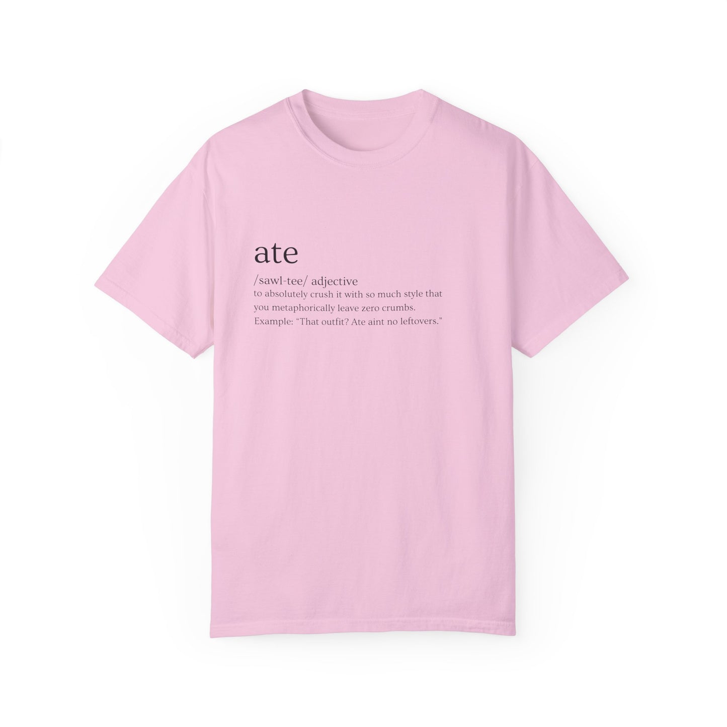 "Ate" Definition Tee – Zero Crumbs, Pure Perfection