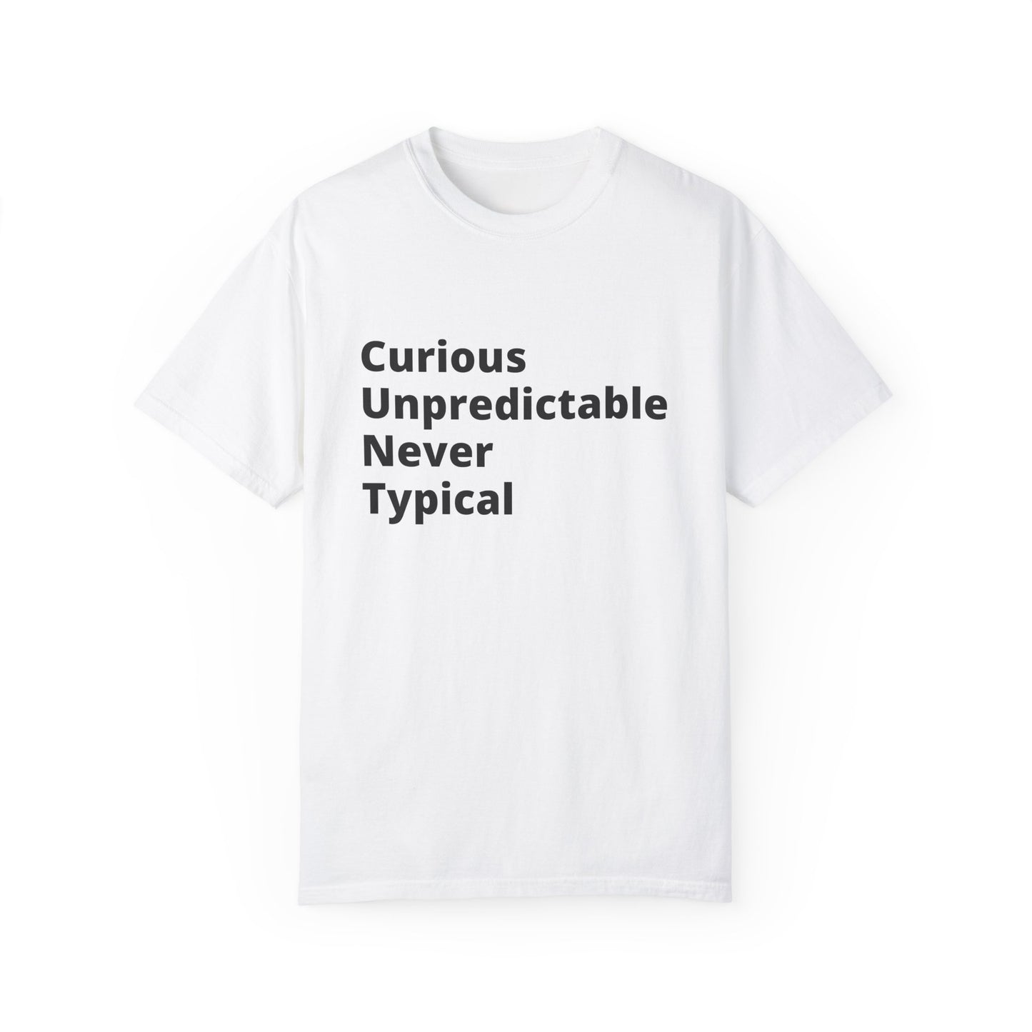 Curious Unpredictable Never Typical (C.U.N.T) T-Shirt Unapologetically different, just like you.