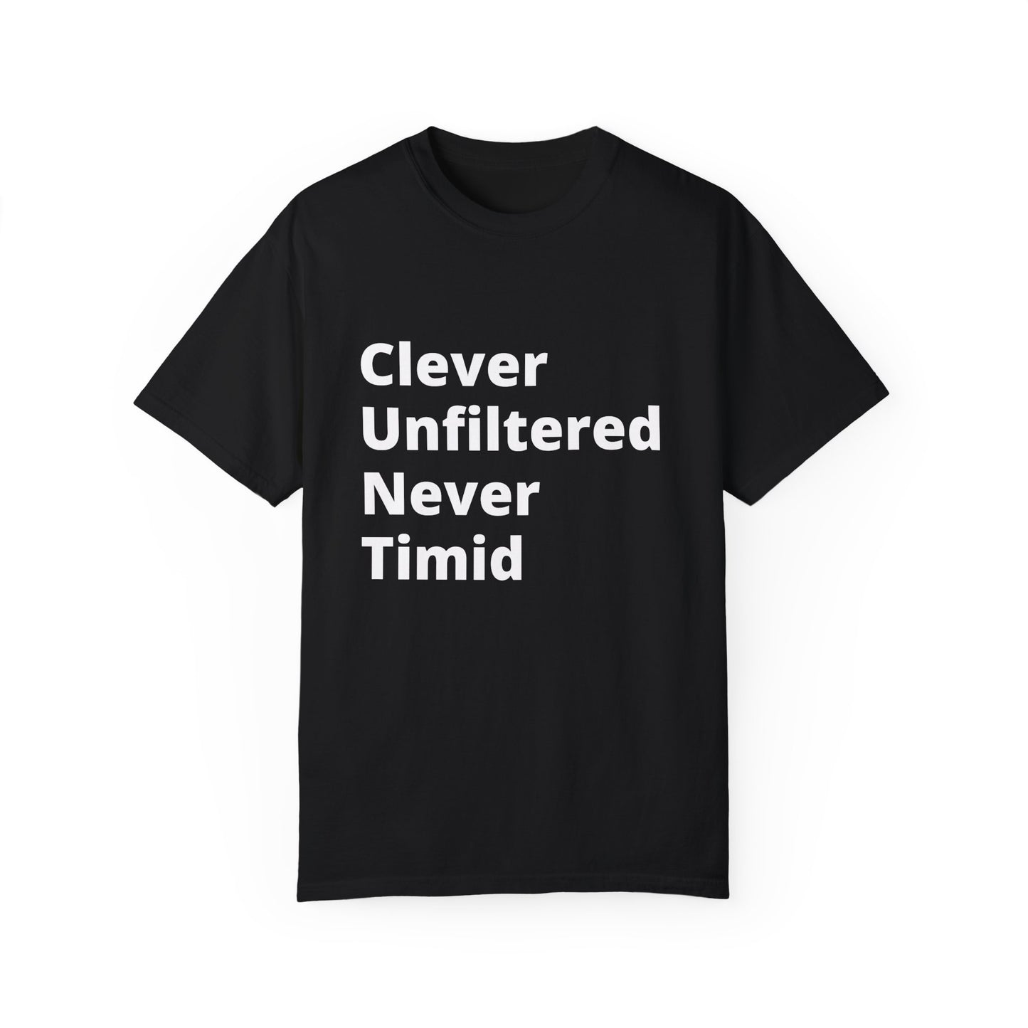 Clever Unfiltered Never Timid (C.U.N.T.) T-Shirt