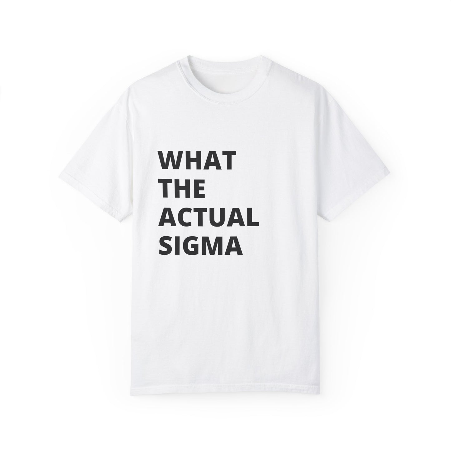🔥 "What the Actual Sigma" Tee – Lone Wolf Energy Activated 🔥