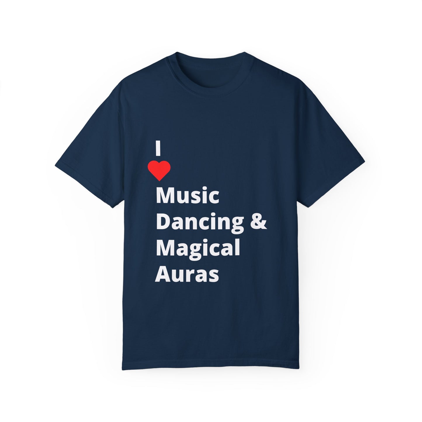 I ❤️ Music Dancing & Magical Auras (M.D.M.A). A festival-ready tee for those who vibe with music, and…other recreational activities.