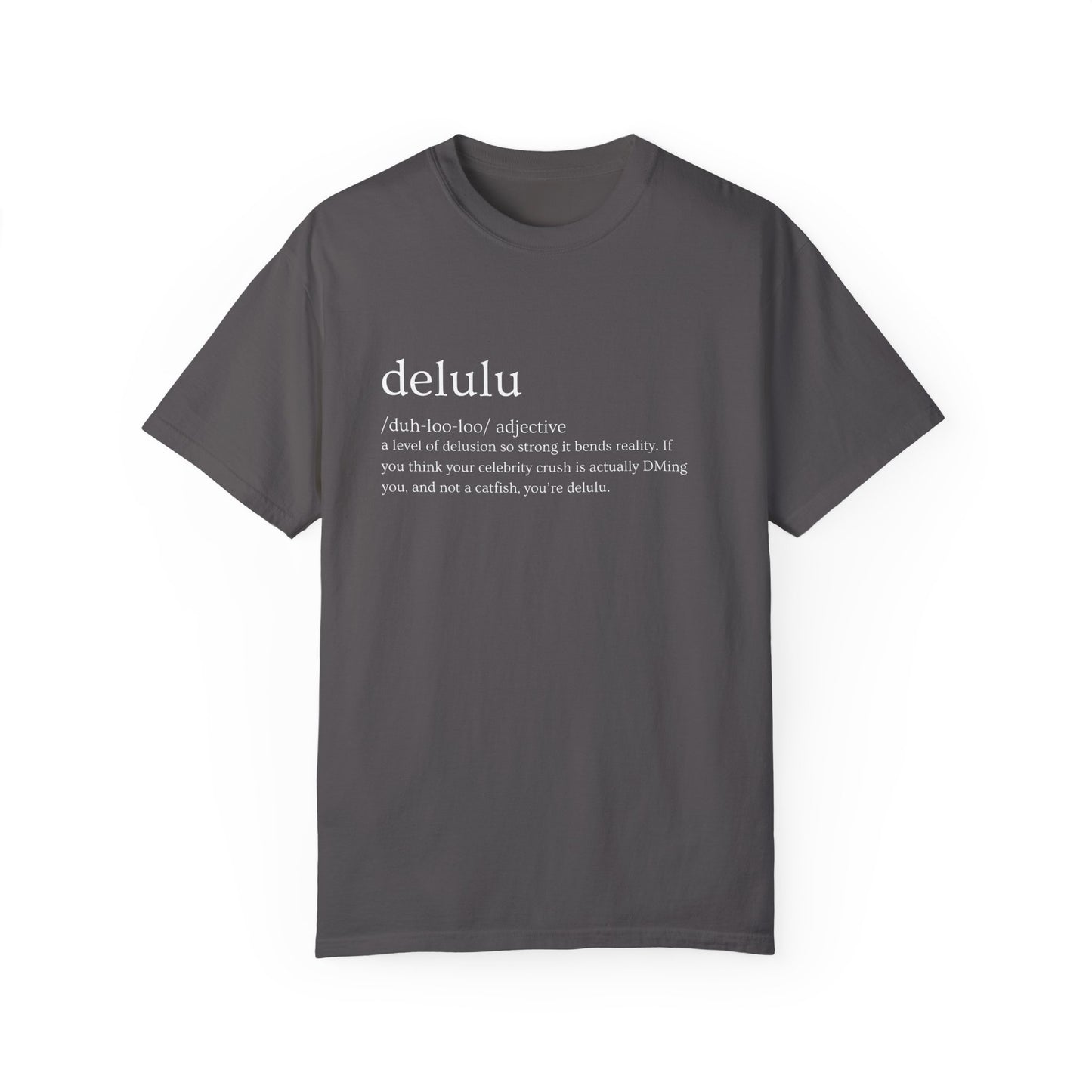 🤪"Delulu" Definition Tee – Main Character Energy, Unhinged🤪