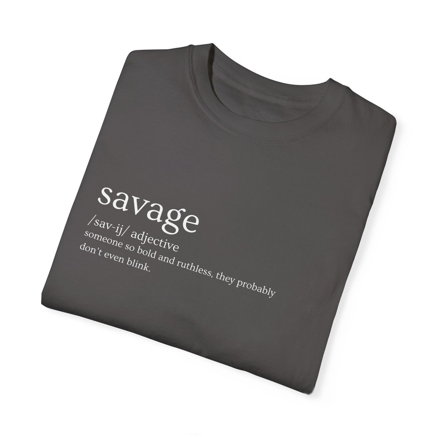 "Savage" Definition Tee. - No Mercy, No Regrets