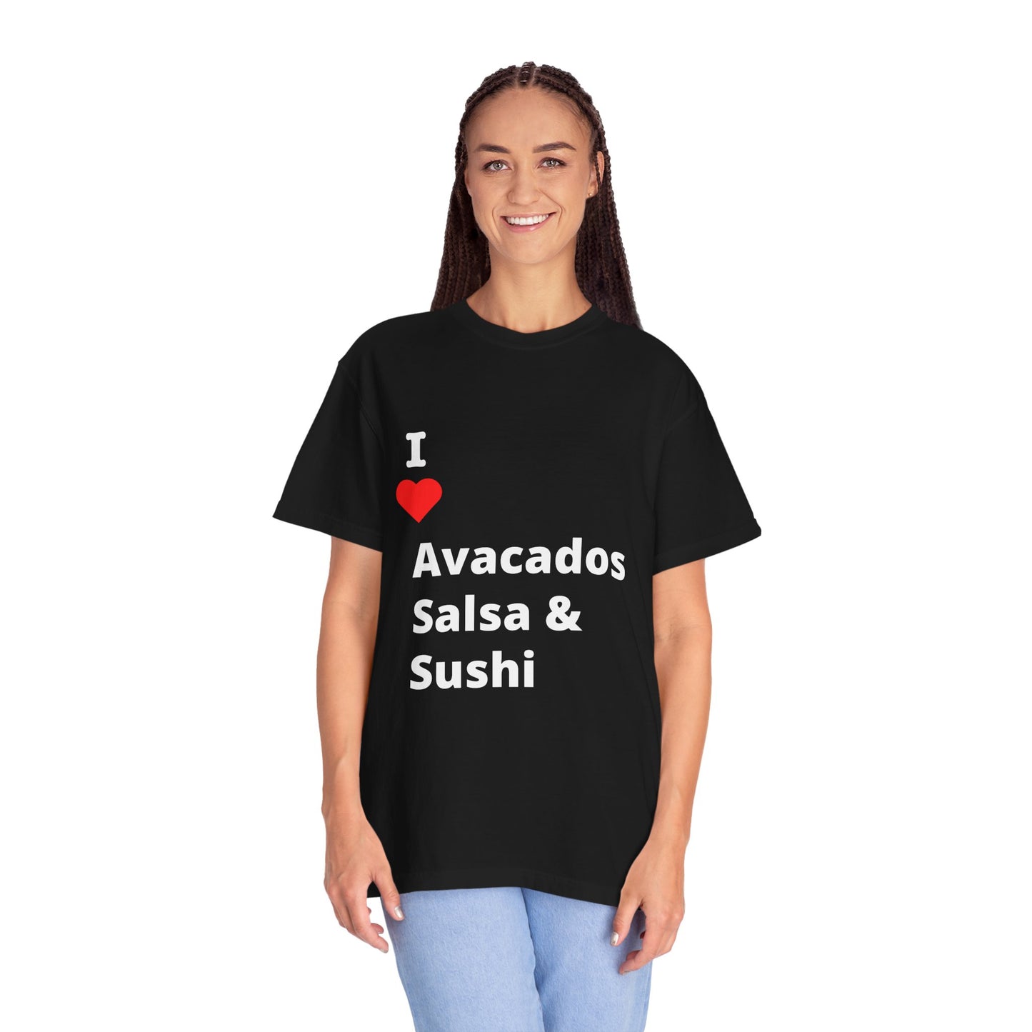 "I ❤️ Avocados Salsa & Sushi" Tee (aka: Foodie-approved, with a side of cheekiness. 🥑🍣🌶)