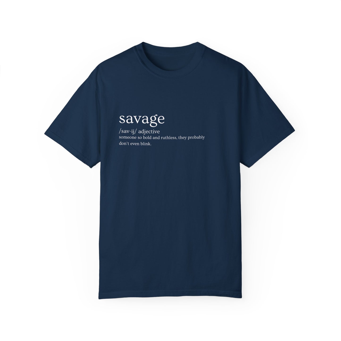 "Savage" Definition Tee. - No Mercy, No Regrets