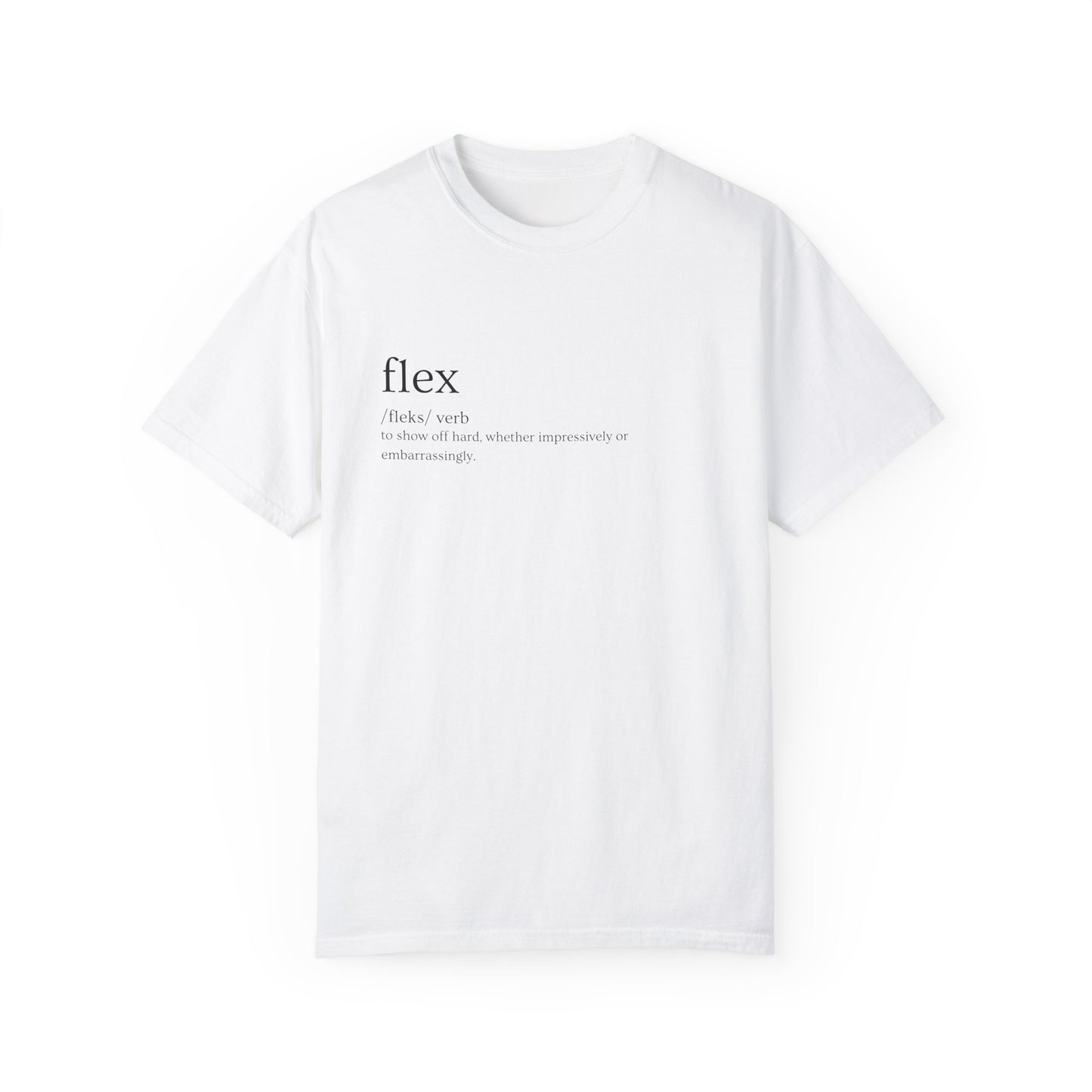 "Flex" Definition Tee – Show Off, No Apologies