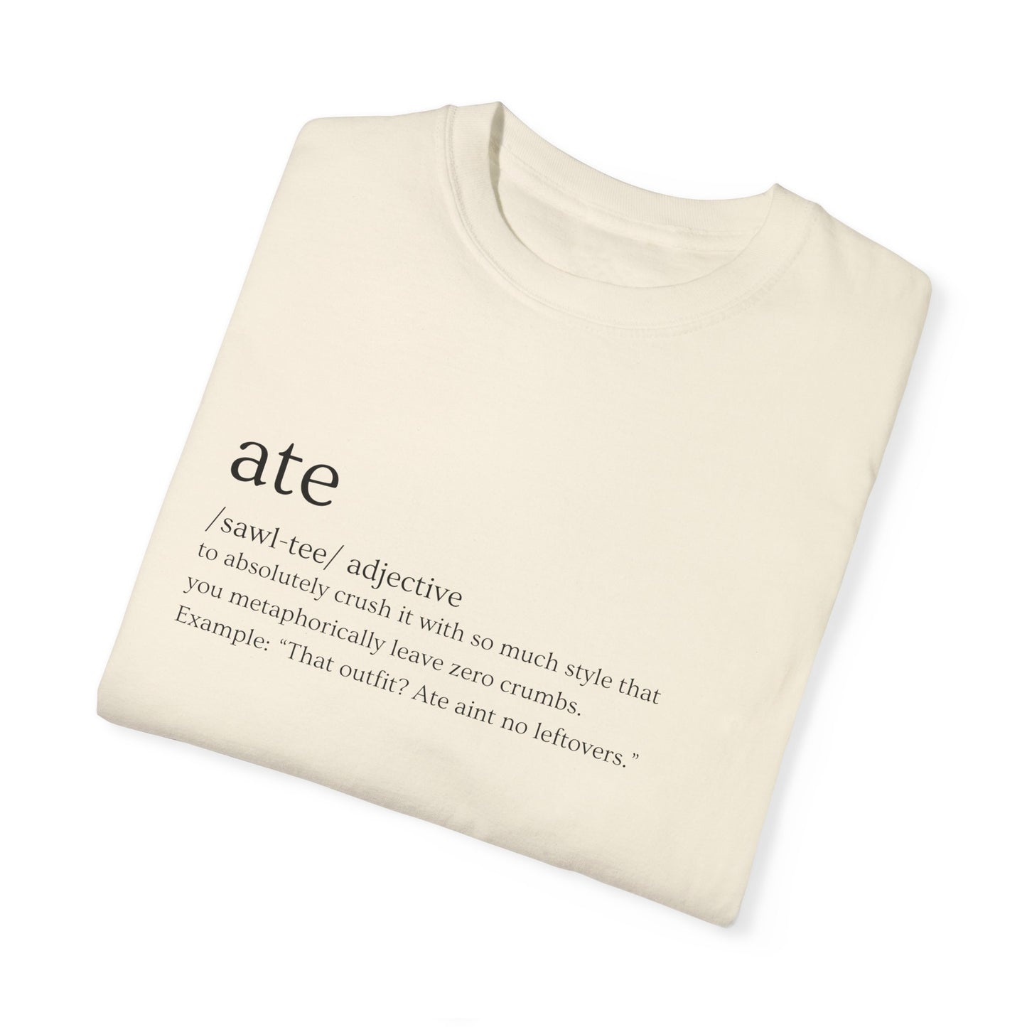 "Ate" Definition Tee – Zero Crumbs, Pure Perfection
