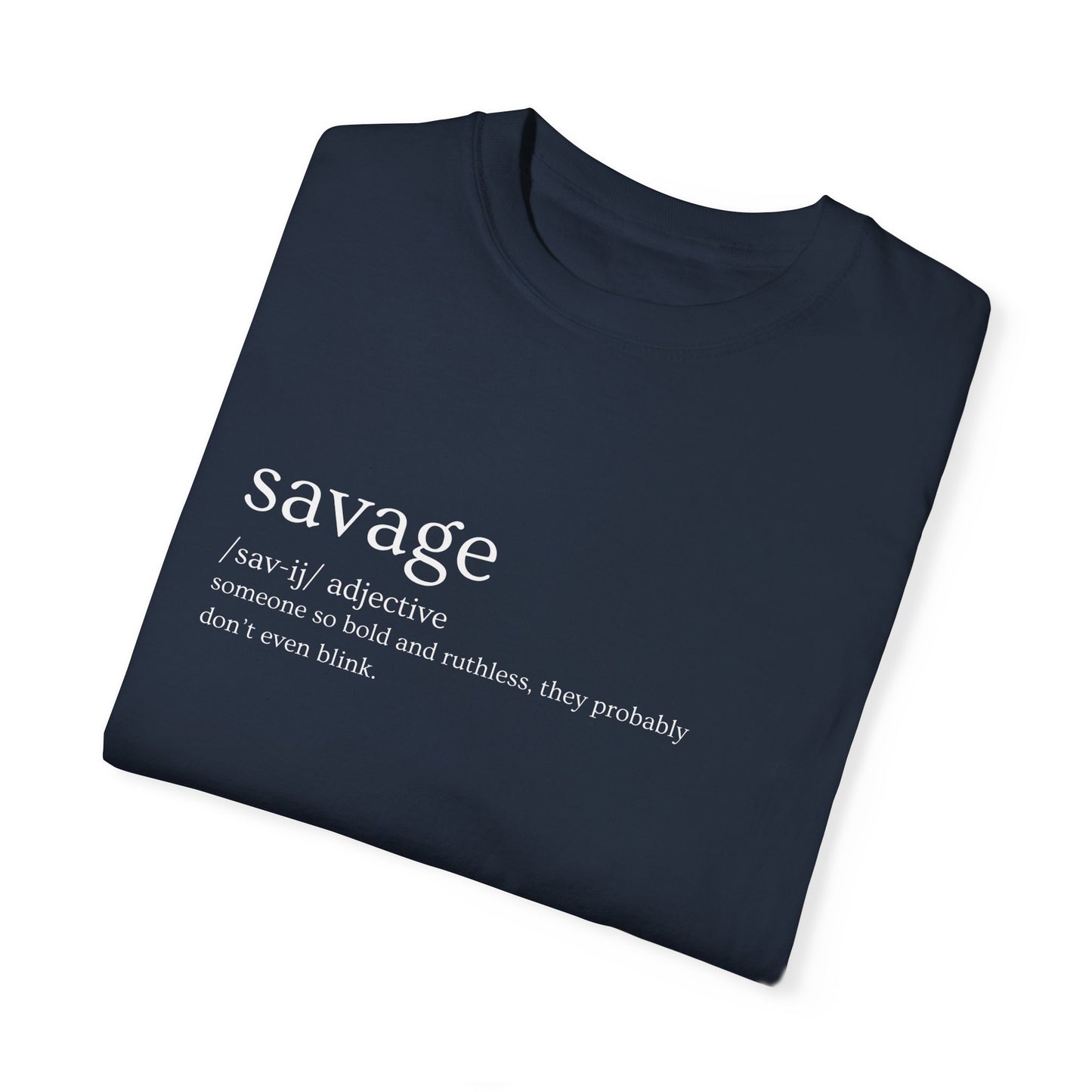 "Savage" Definition Tee. - No Mercy, No Regrets