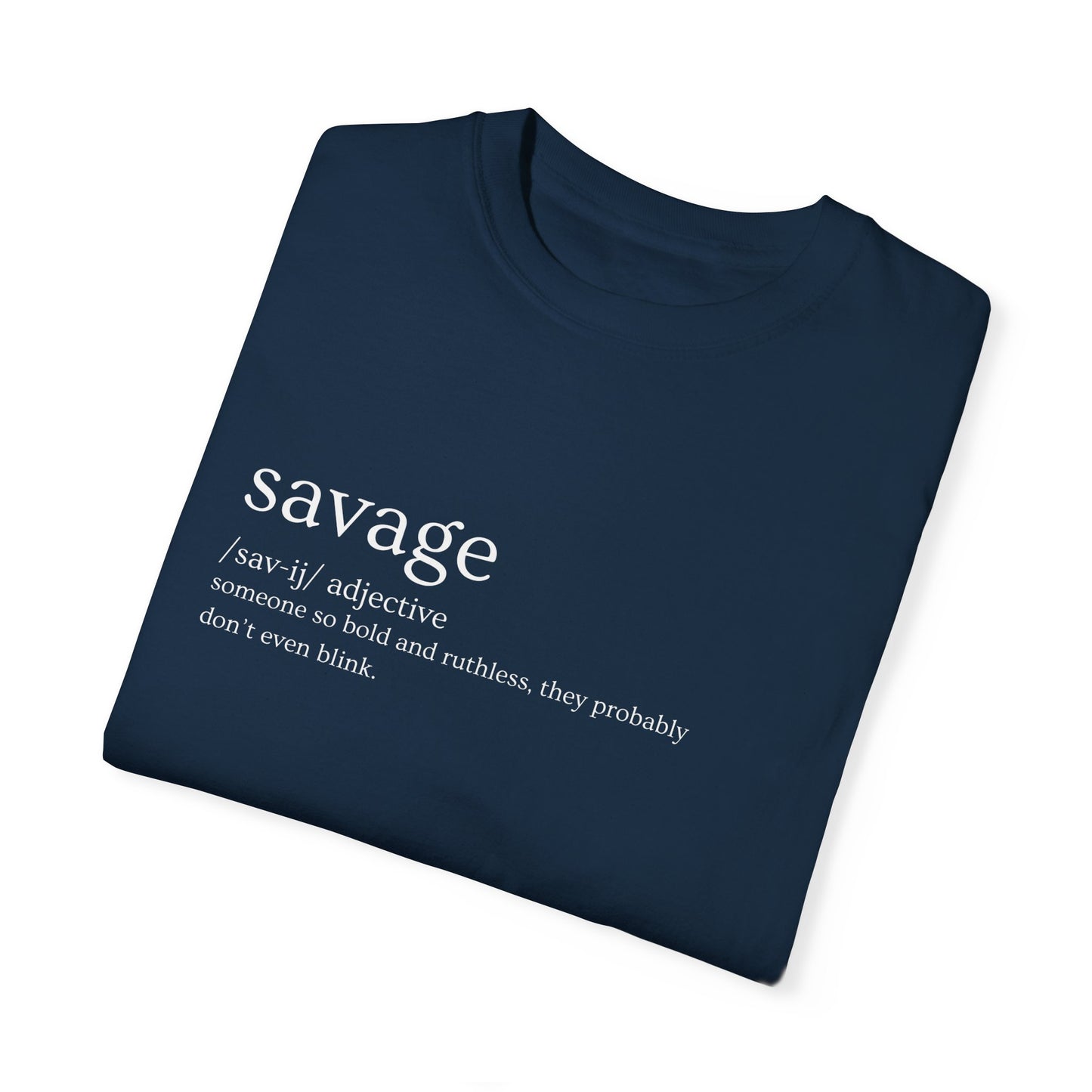 "Savage" Definition Tee. - No Mercy, No Regrets