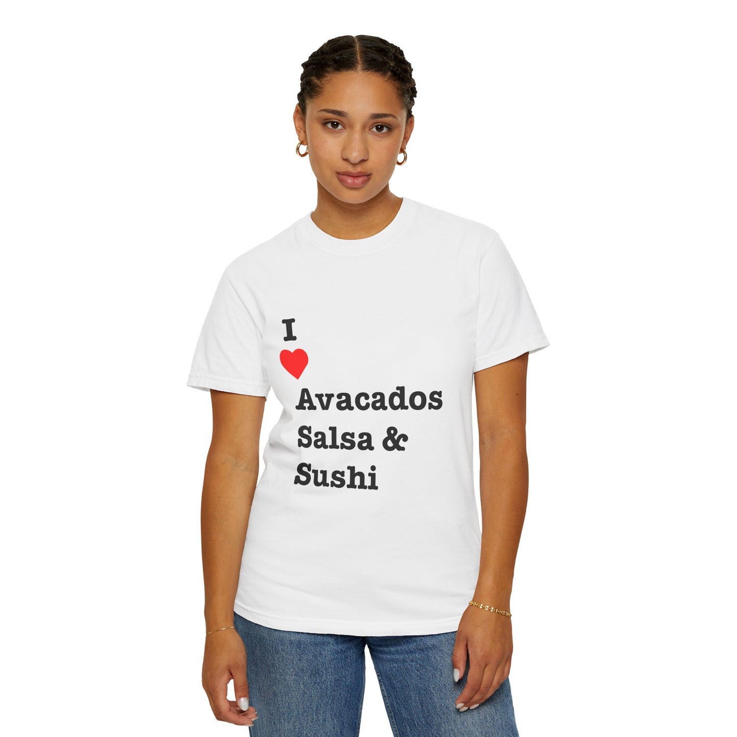 "I ❤️ Avocados Salsa & Sushi" Tee (aka: Foodie-approved, with a side of cheekiness. 🥑🍣🌶)