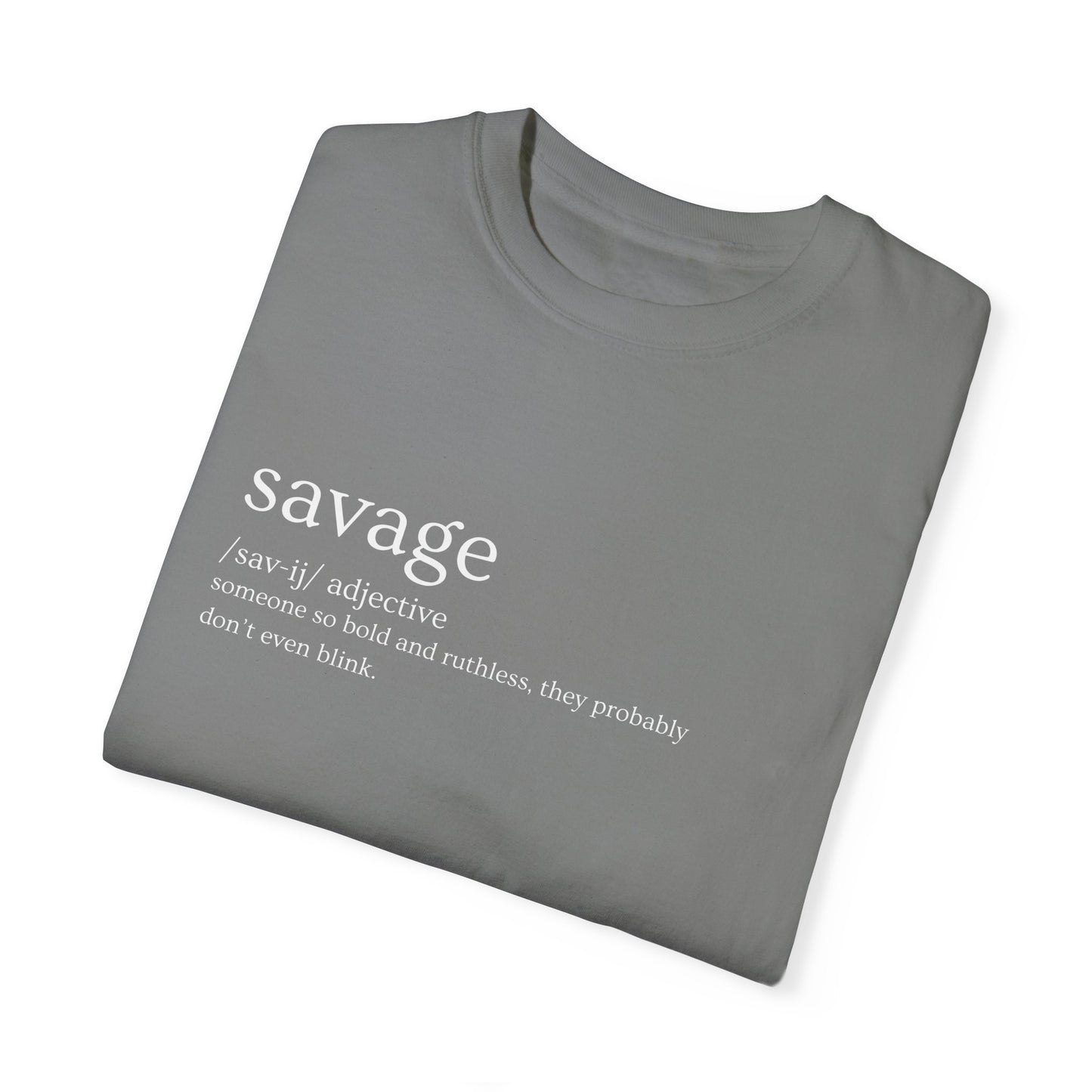 "Savage" Definition Tee. - No Mercy, No Regrets