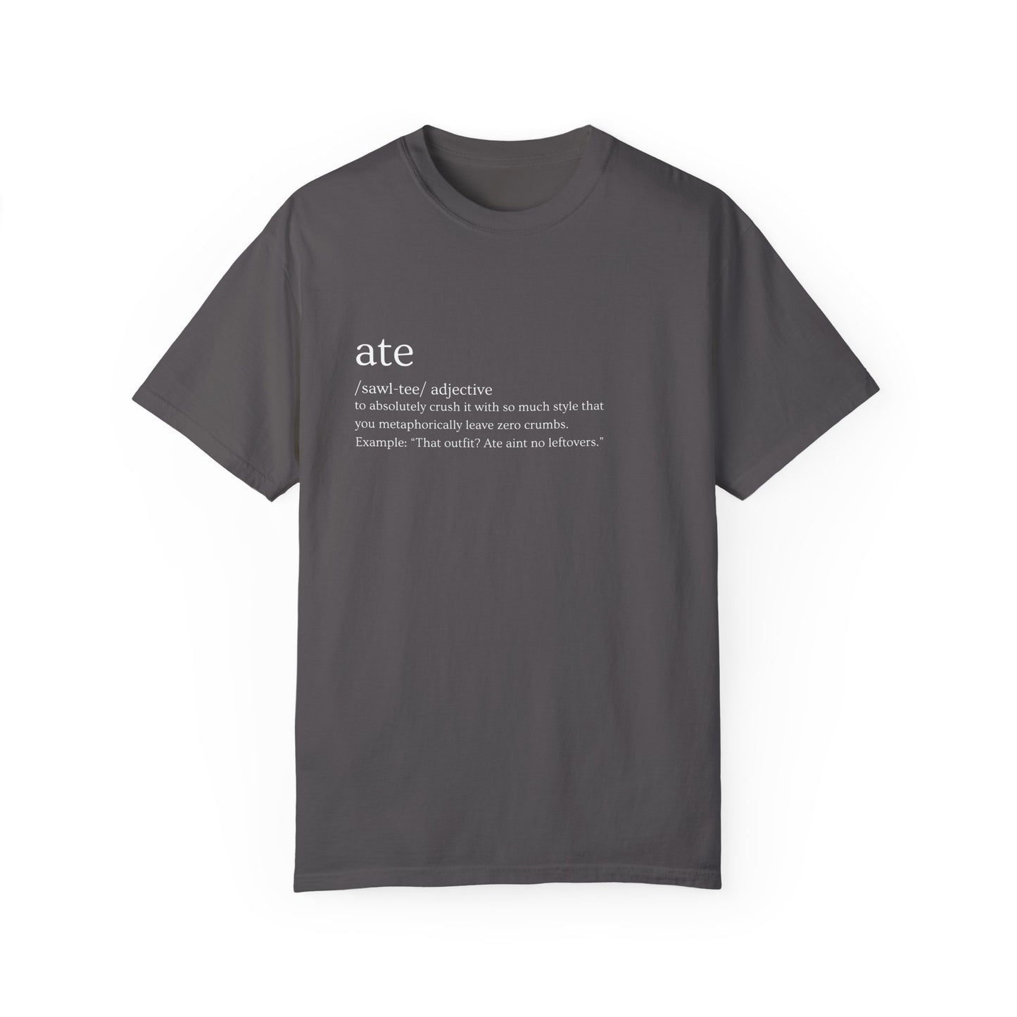 "Ate" Definition Tee – Zero Crumbs, Pure Perfection