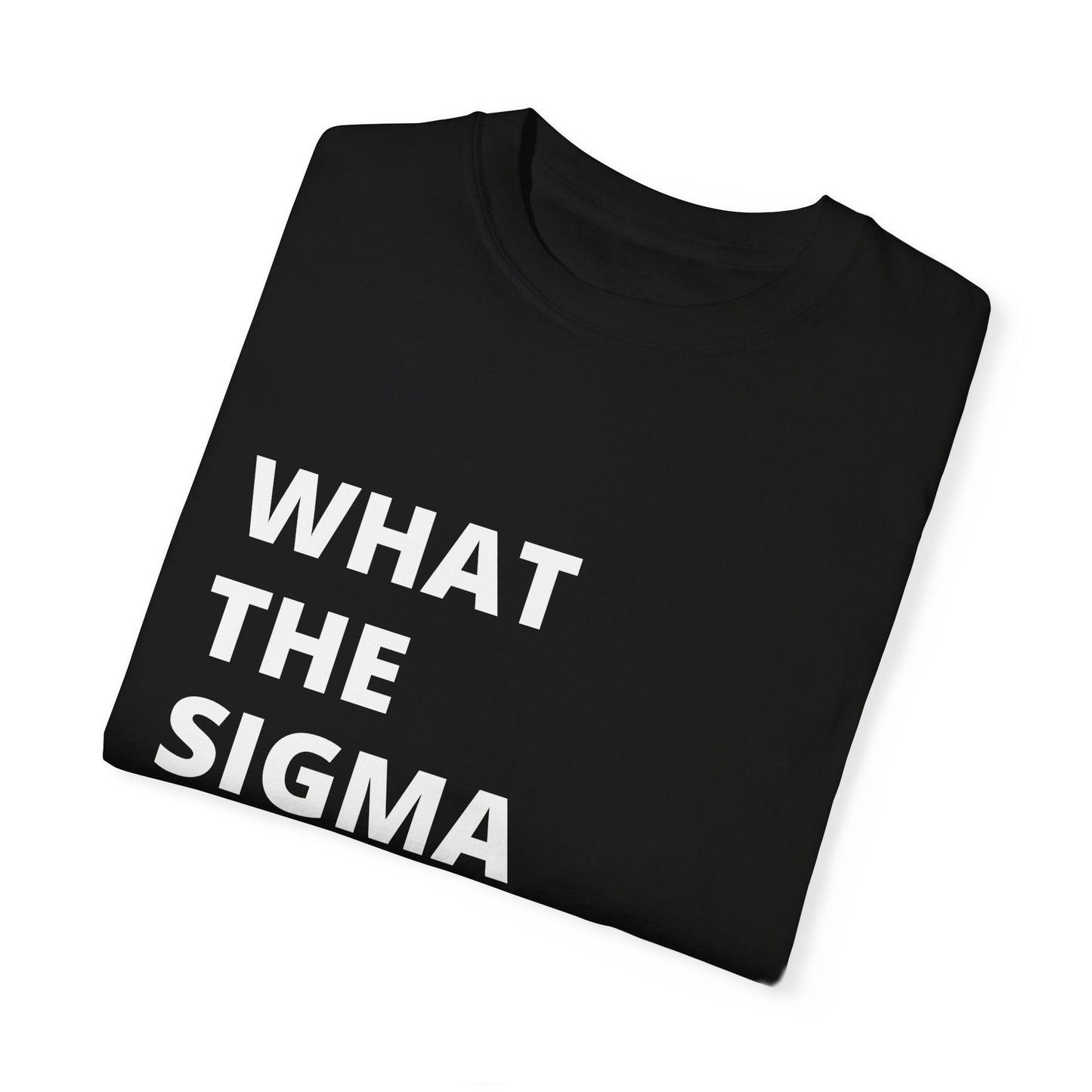 🔥 "What the Sigma" Tee – Lone Wolf Energy Activated 🔥