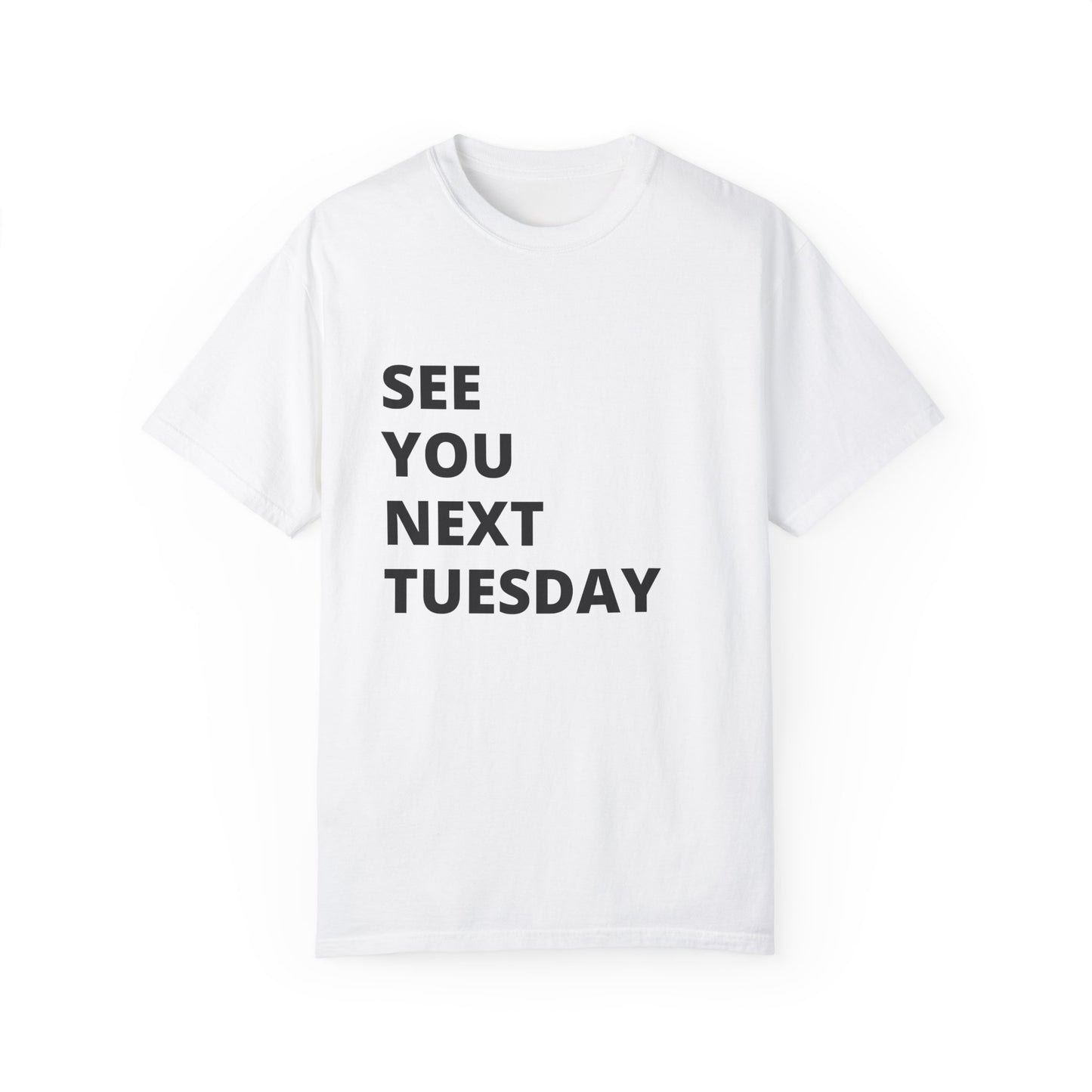 The Long Weekend Shirt When Monday’s a public holiday... See You Next Tuesday. 😉Tuesday
