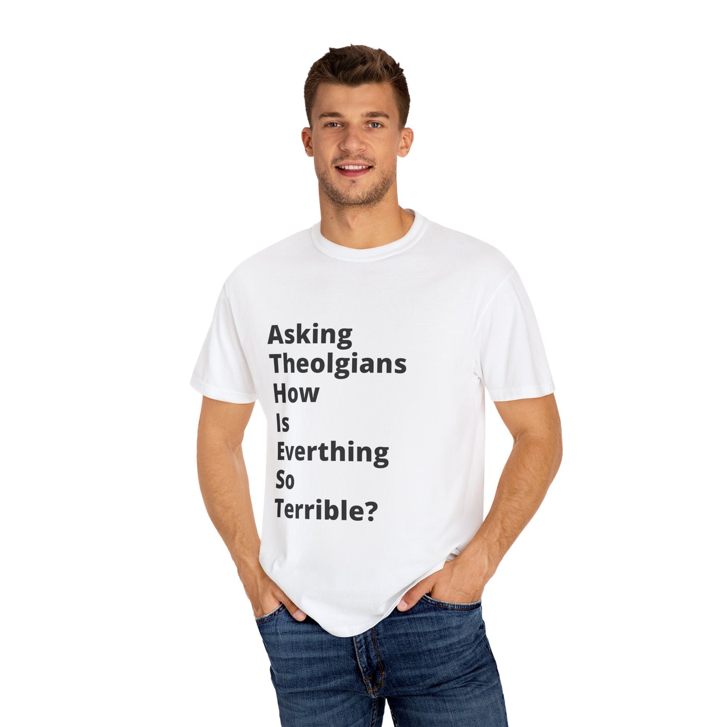 Asking Theologians How Is Everything So Terrible (A.T.H.I.E.S.T) T-Shirt