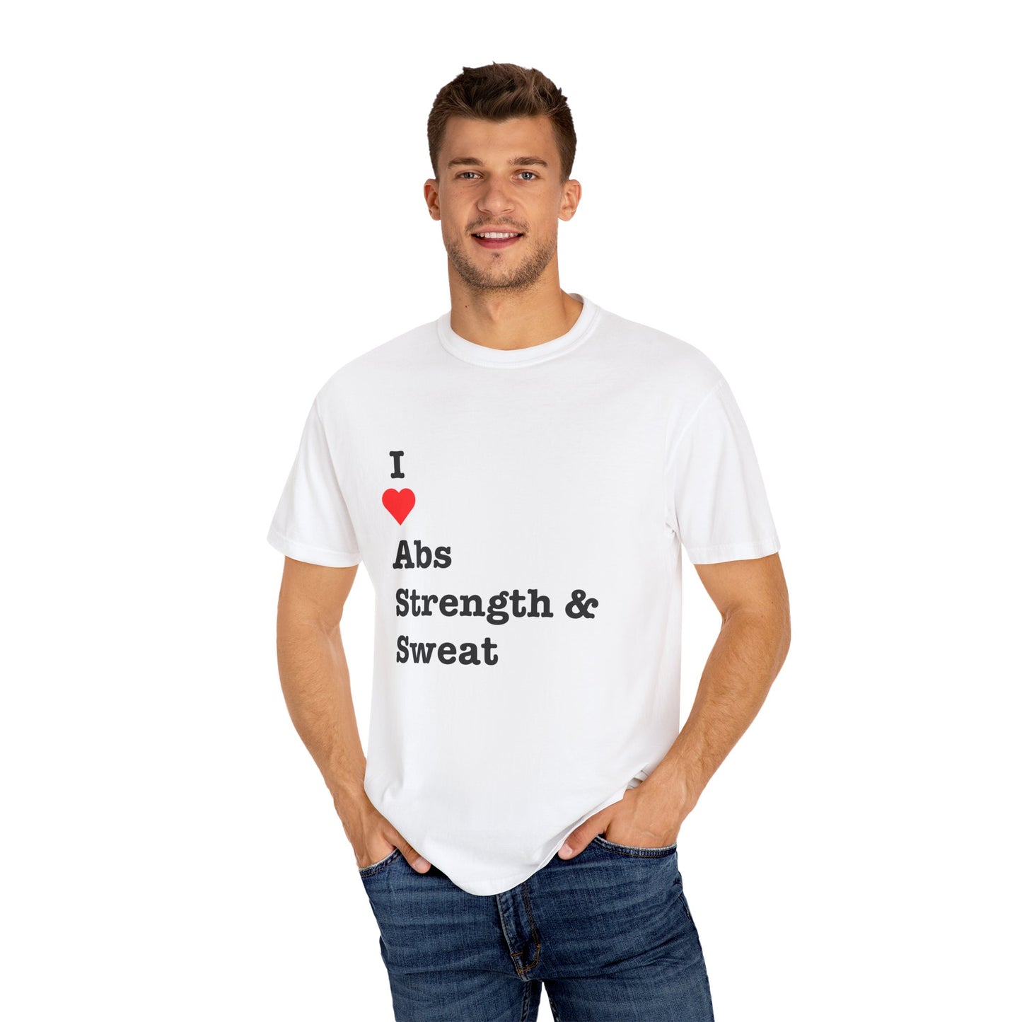 "I ❤️ Abs Strength & Sweat" Tee (aka: Gym rat or just thirsty? We’ll let them wonder. 💦🏋️♂️)