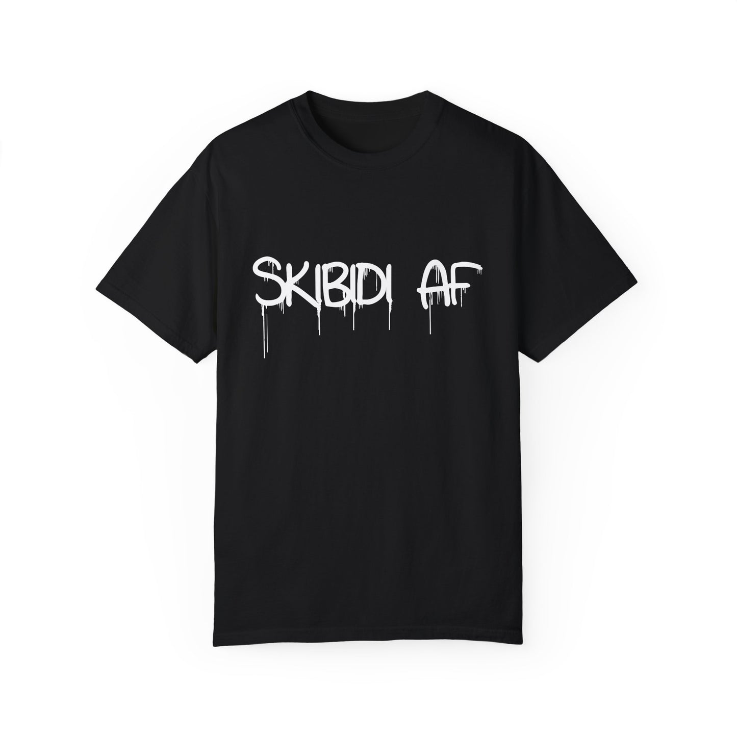 "Skibidi AF" Tee – Unapologetically You