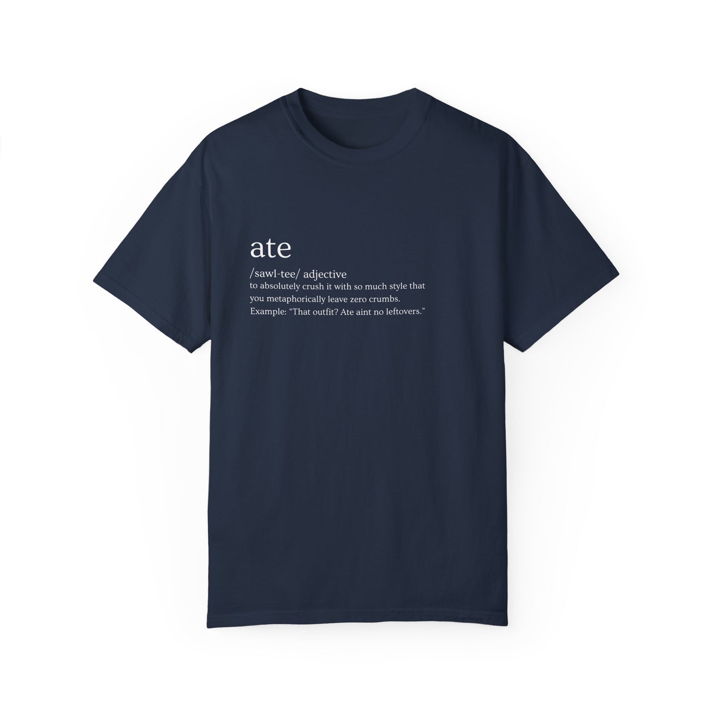 "Ate" Definition Tee – Zero Crumbs, Pure Perfection