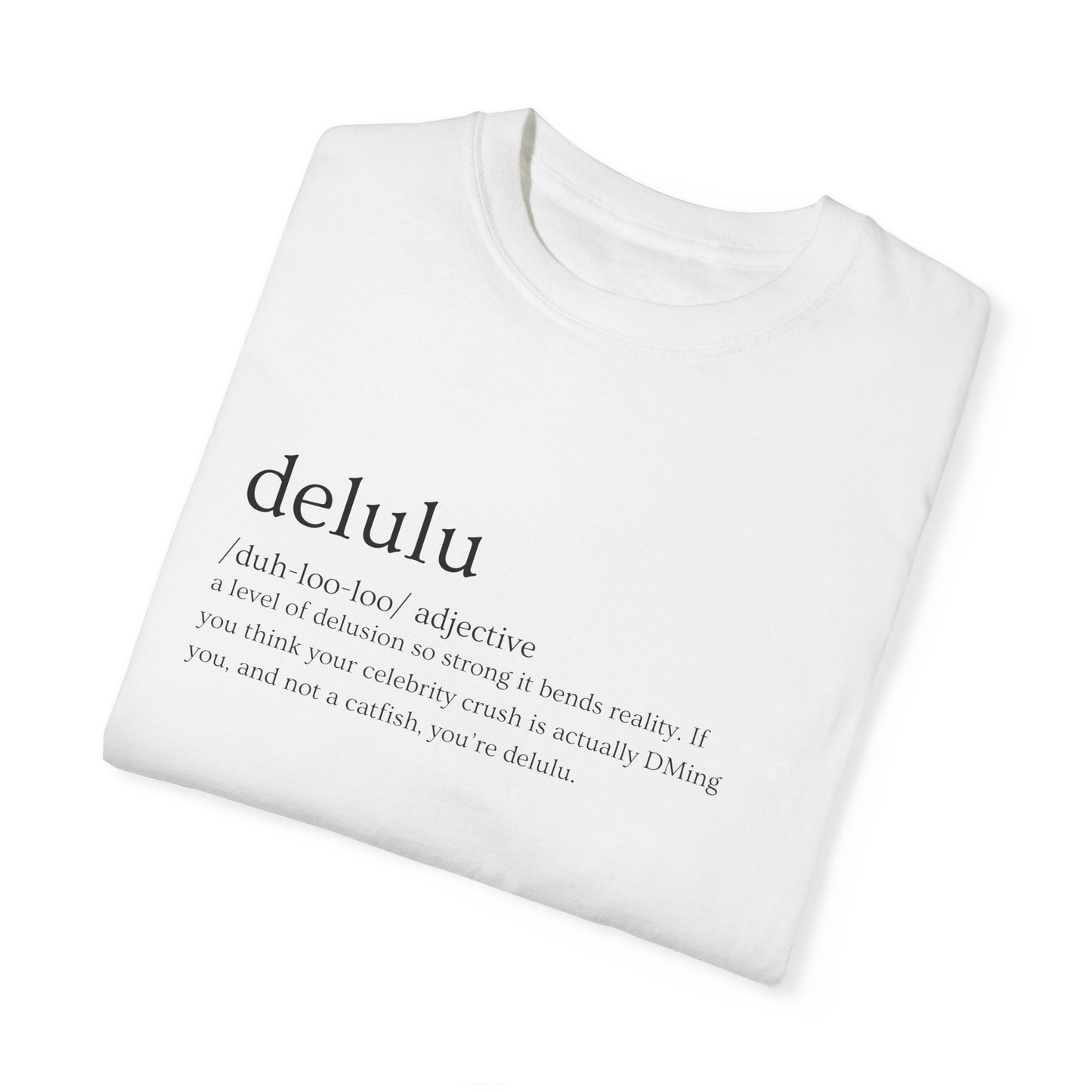 🤪 "Delulu" Definition Tee – Main Character Energy, Unhinged🤪