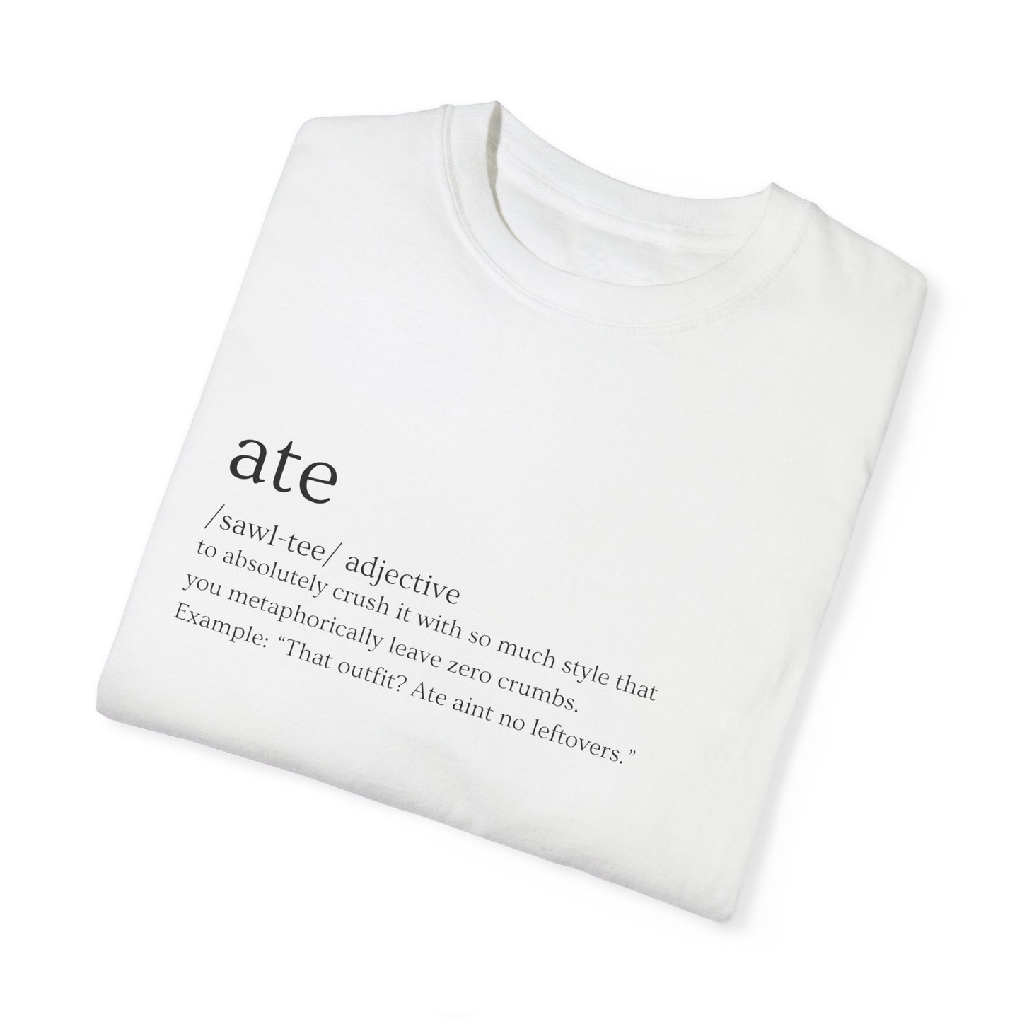 "Ate" Definition Tee – Zero Crumbs, Pure Perfection