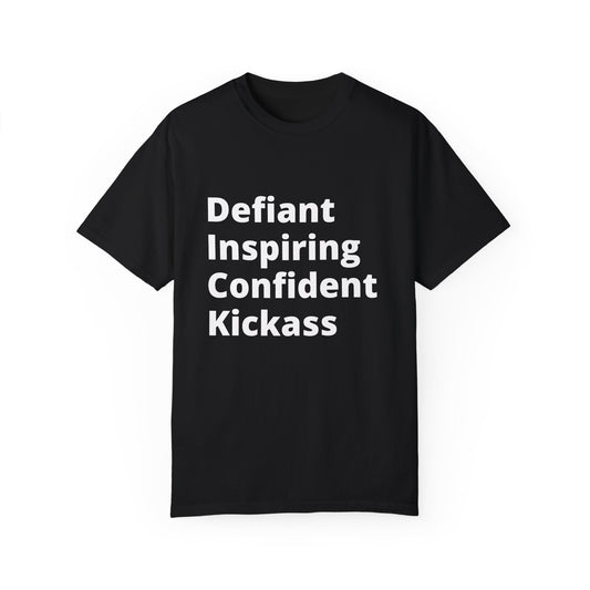 🍆 Defiant Inspiring Confident Kickass (D.I.C.K) T-Shirt.  Because settling for average is not an option.