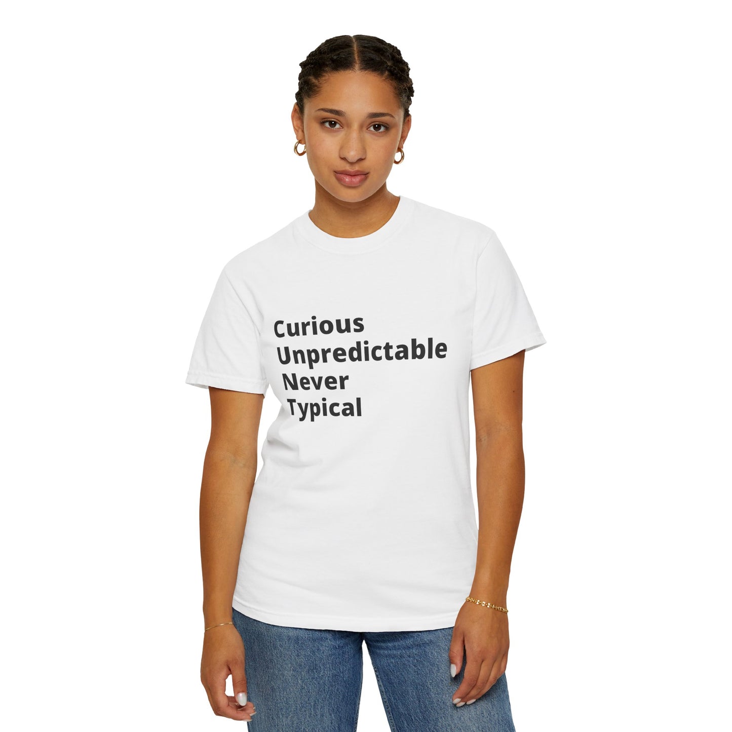 Curious Unpredictable Never Typical (C.U.N.T) T-Shirt Unapologetically different, just like you.