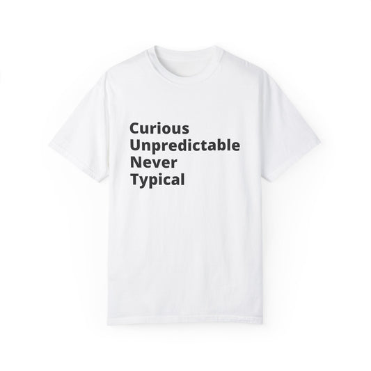 Curious Unpredictable Never Typical (C.U.N.T) T-Shirt Unapologetically different, just like you.