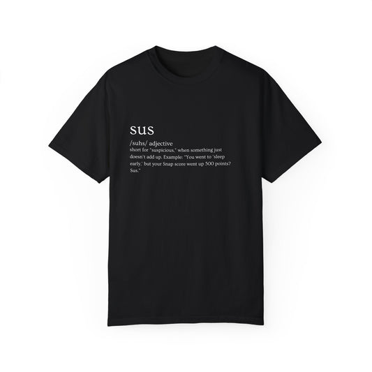 🤔"SUS AF" Definition Tee – Trust Issues Activated 🤔