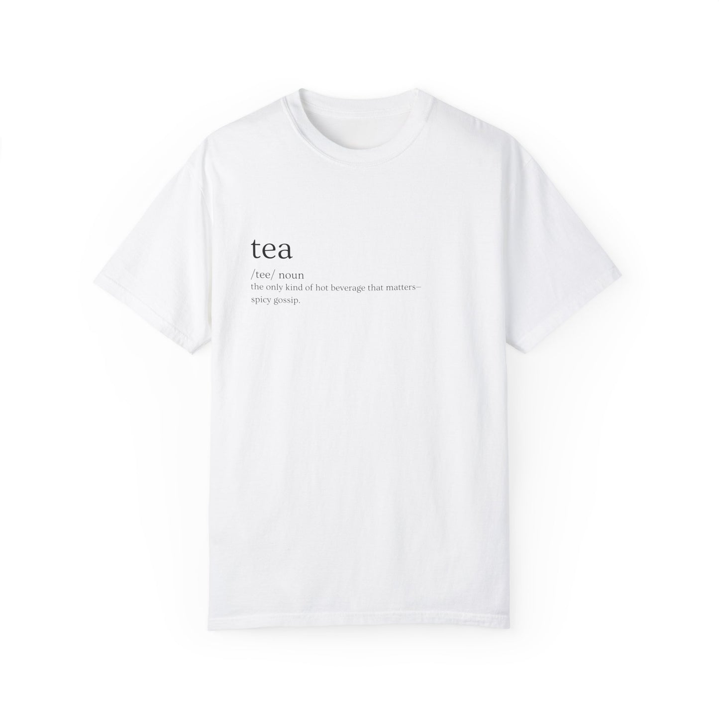 ☕Tea" Definition Tee – Spill or Sip, You Choose ☕